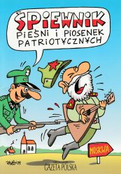 Śpiewnik pieśni i piosenek patriotycznych – sierpień, wyd. Niezależna Gazeta Polska, Warszawa 2009